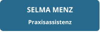 SELMA MENZ Praxisassistenz